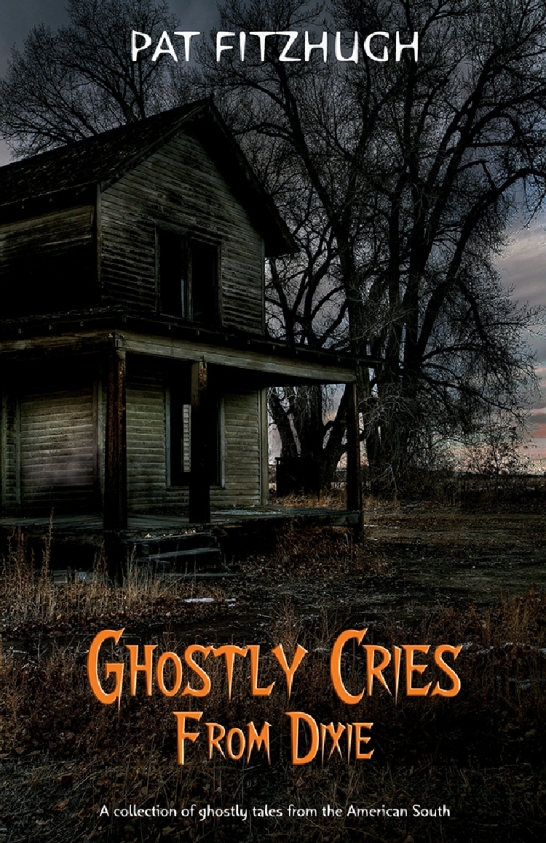 Pat Fitzhugh's "Ghostly Cries From Dixie" -- Front cover.